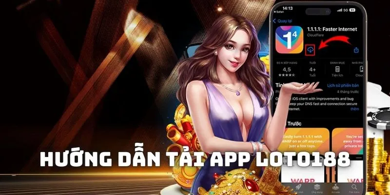 Hướng dẫn tải app Loto188 về điện thoại dễ dàng